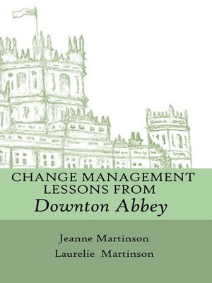 cover image of Change Management Lessons From Downton Abbey